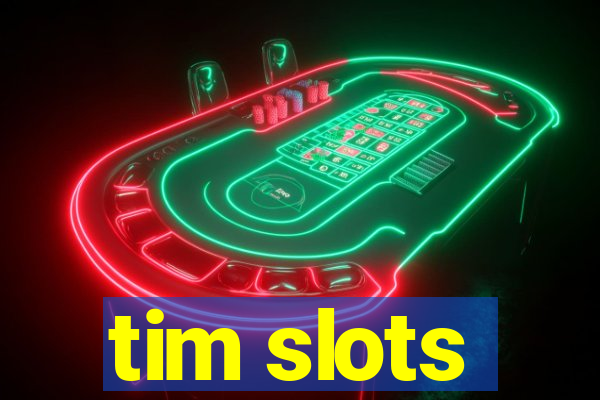 tim slots